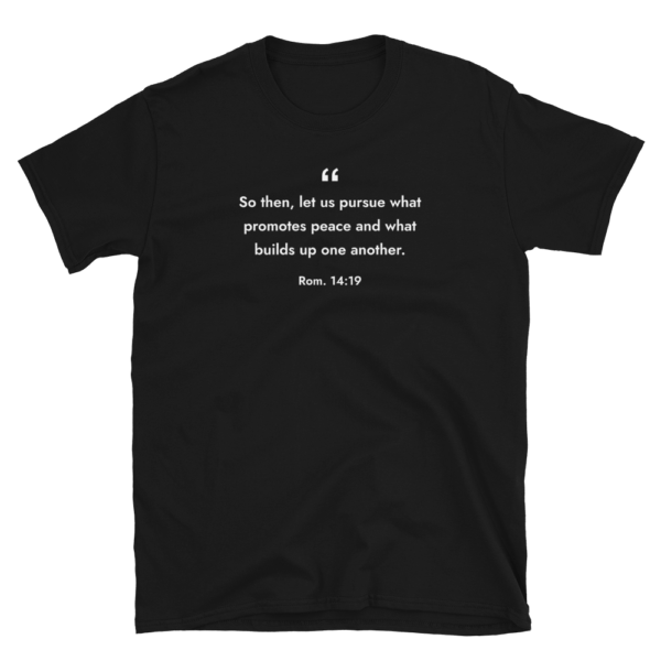 Romans 14:19 T-shirt