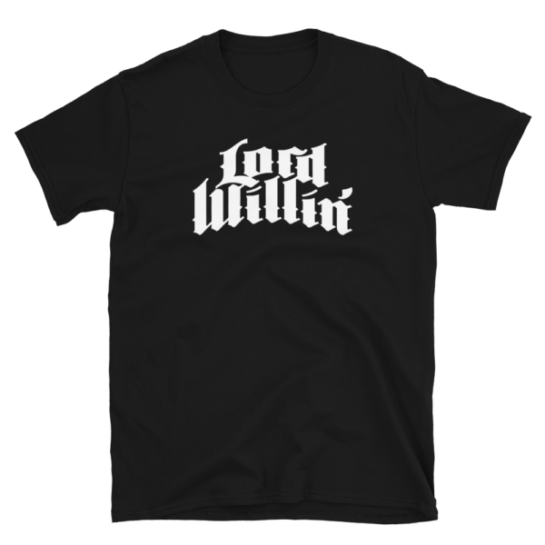 Lord Willin' T-shirt