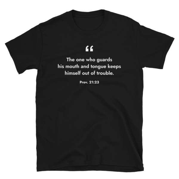 Proverbs 21:23 T-shirt