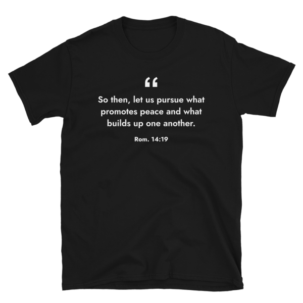 Romans 14:19 T-shirt